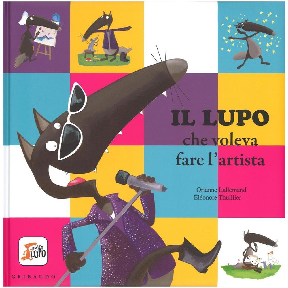 Orianne Lallemand - Il lupo che voleva fare l'artista. Amico lupo - Foto 1