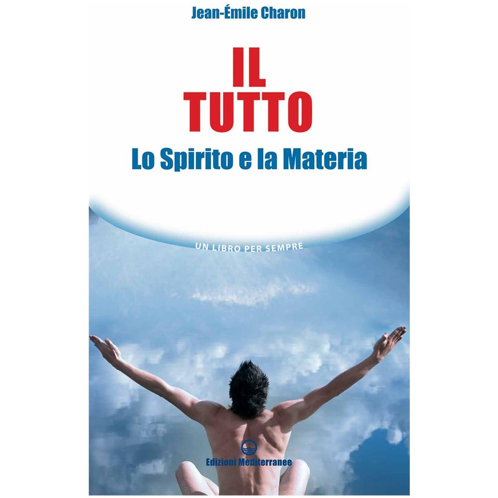 Jean-Émile Charon - Il tutto. Lo spirito e la materia - Foto 2