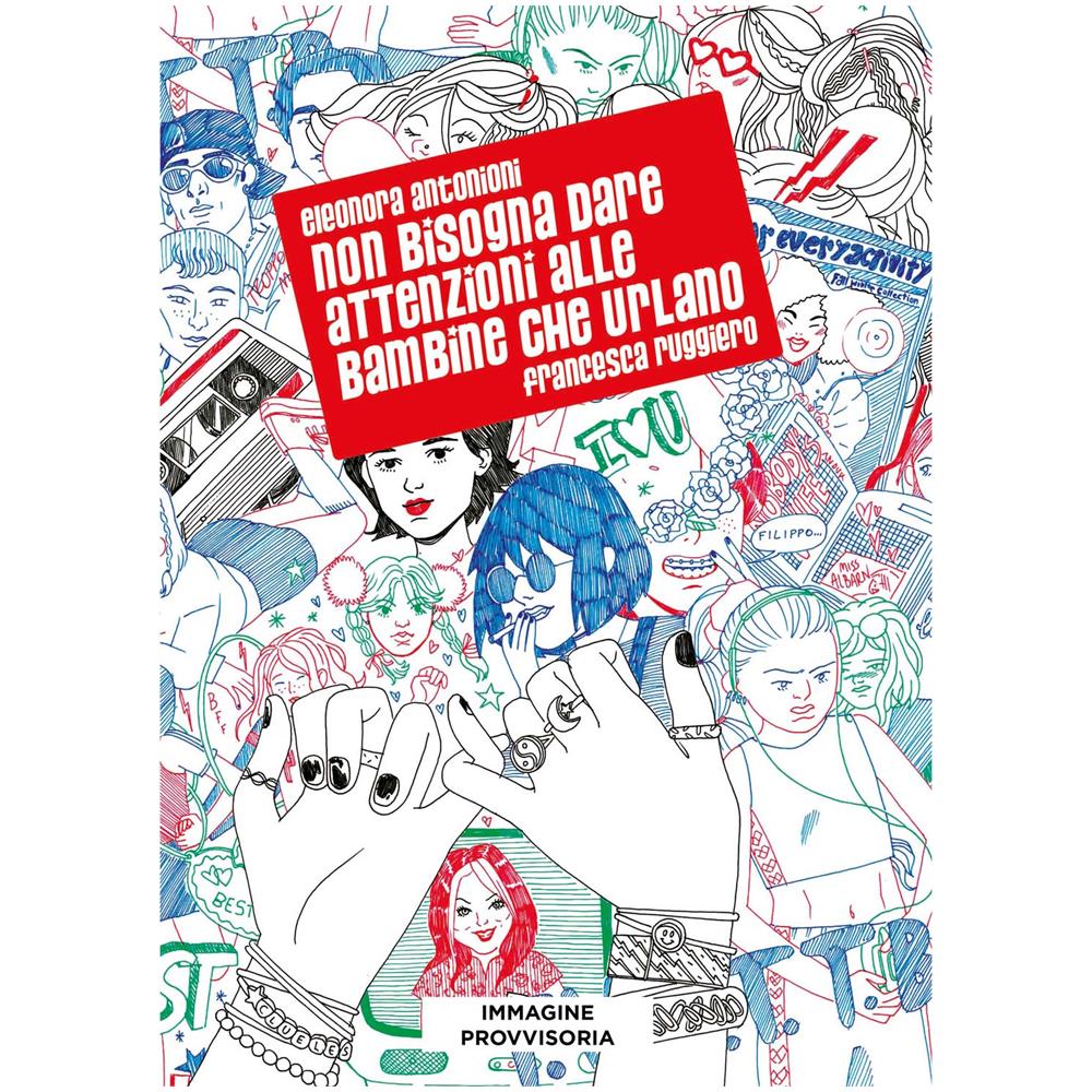 Eleonora Antonioni - Non bisogna dare attenzioni alle bambine che urlano - Foto 1