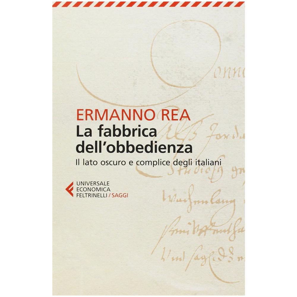 Ermanno Rea - La fabbrica dell'obbedienza. Il lato oscuro e complice degli italiani - Foto 3