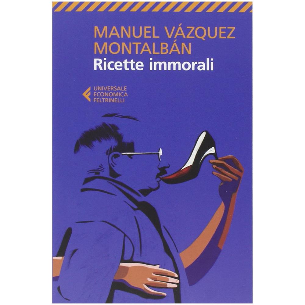 Manuel Vázquez Montalbán - Ricette immorali - Foto 3