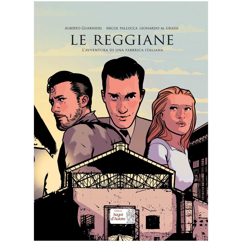 Alberto Guarnieri Micol Pallucca Leonardo M Grassi - Le Reggiane L'Avventura Di Una Fabbrica Italiana - Foto 1