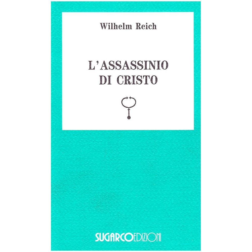 Wilhelm Reich - L'assassinio di Cristo - Foto 1