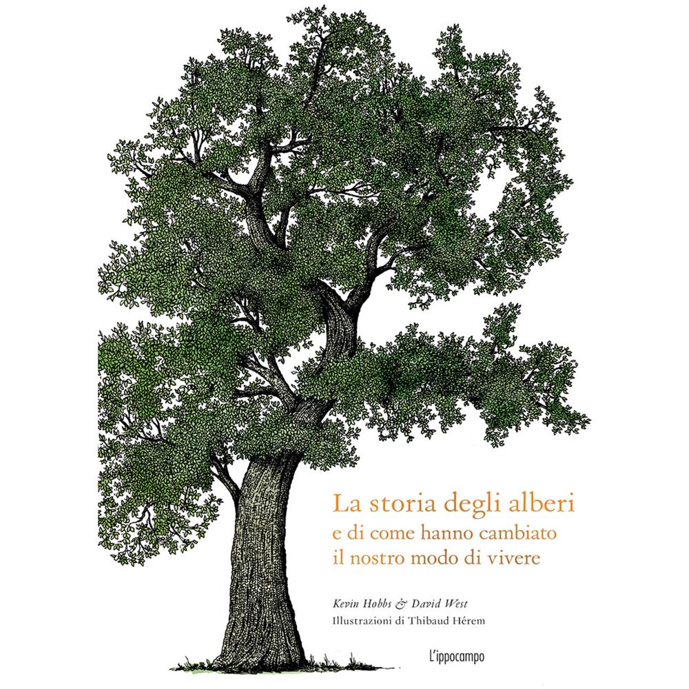 Kevin Hobbs - La storia degli alberi e di come hanno cambiato il nostro modo di vivere - Foto 1