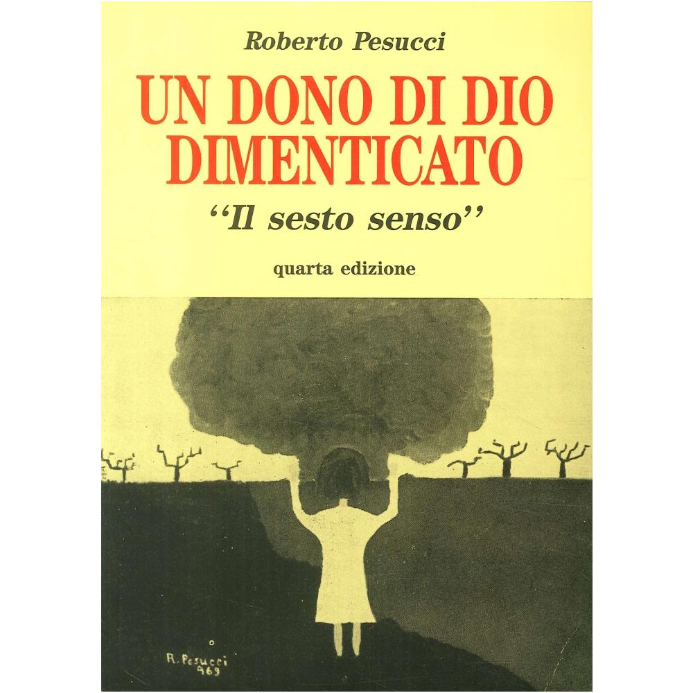 Roberto Pesucci - Un dono di Dio dimenticato (il sesto senso) - Foto 1