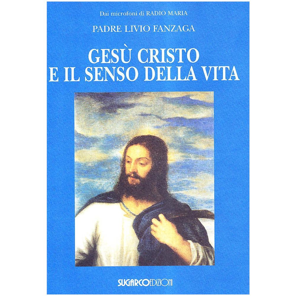 Livio Fanzaga - Gesù Cristo e il senso della vita - Foto 1