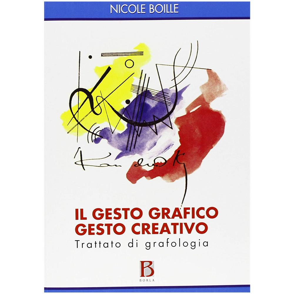Nicole Boille - Il gesto grafico gesto creativo. Trattato di grafologia - Foto 1