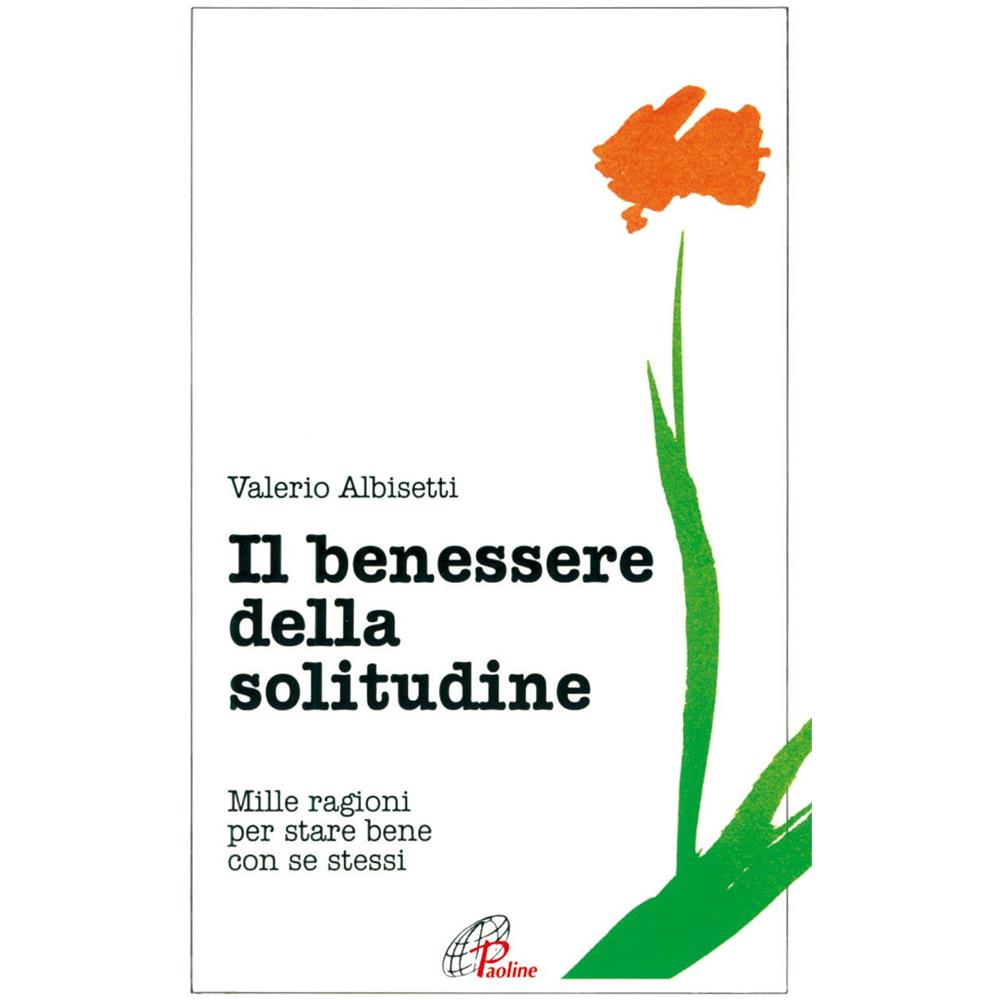 Valerio Albisetti - Il benessere della solitudine. Mille ragioni per stare bene con se stessi - Foto 2