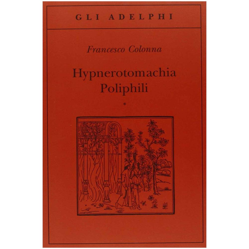 Francesco Colonna - Hypnerotomachia Poliphili: Riproduzione dell'edizione italiana aldina del 1499-Introduzione, traduzione e commento - Foto 2