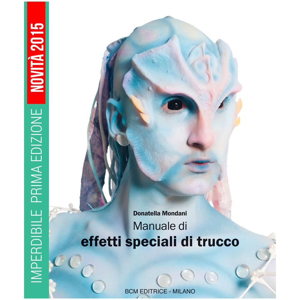 Donatella Mondani - Manuale di effetti speciali di trucco - Foto 1