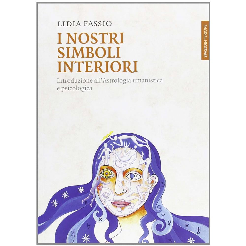 Lidia Fassio - I nostri simboli interiori. Introduzione all'astrologia umanistica e psicologica - Foto 2