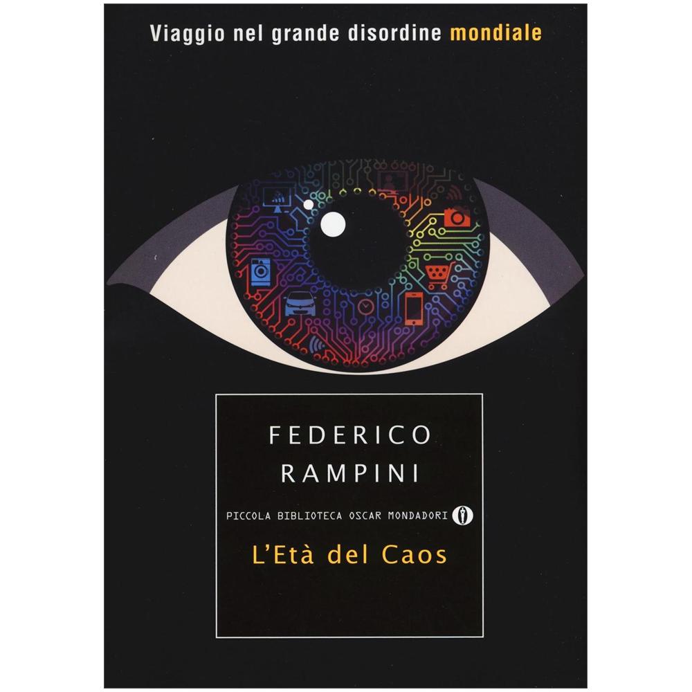 Federico Rampini - L'età del caos. Viaggio nel grande disordine mondiale - Foto 1
