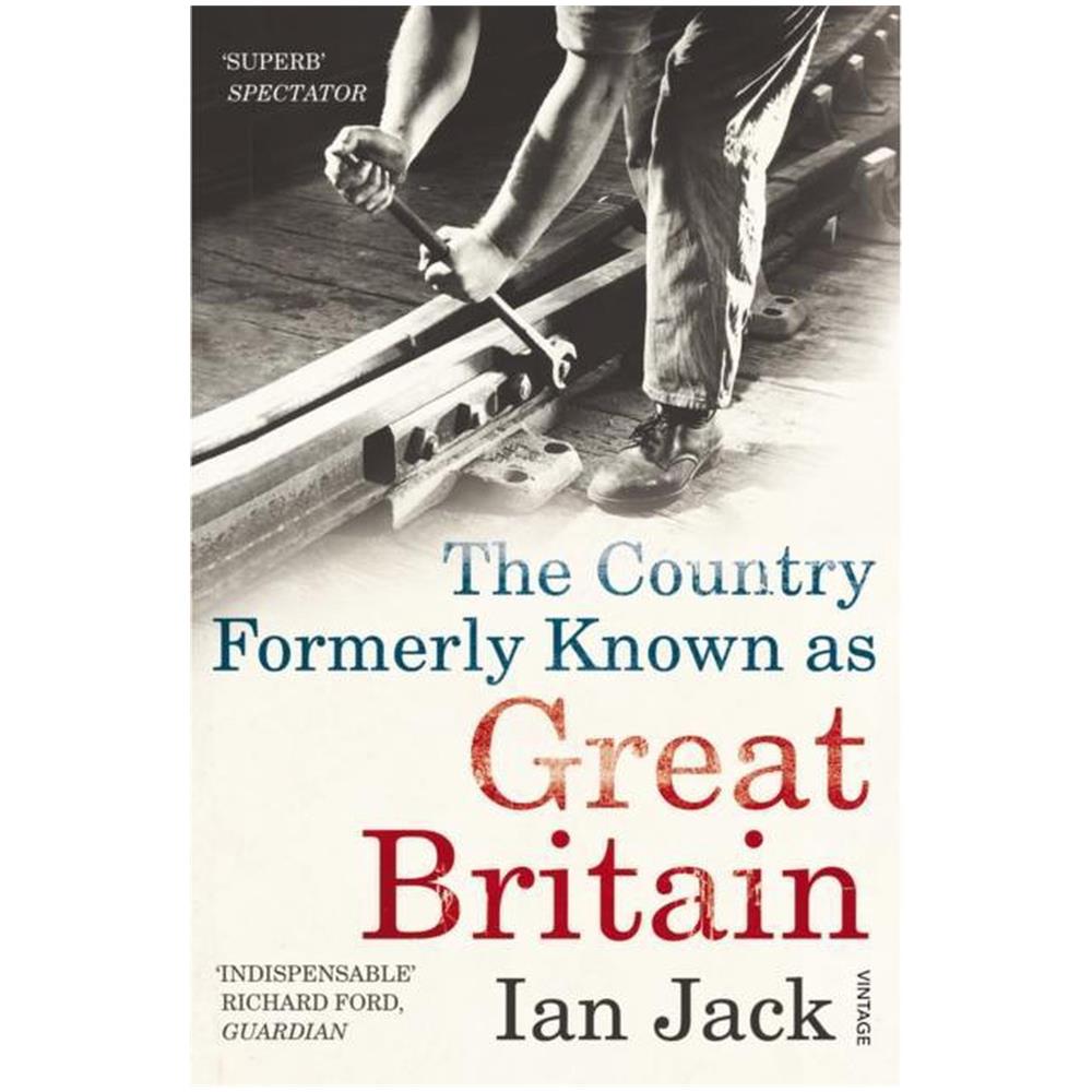 Jack, Ian - The Country Formerly Known As Great Britain [ Edizione: Regno Unito] - Foto 1
