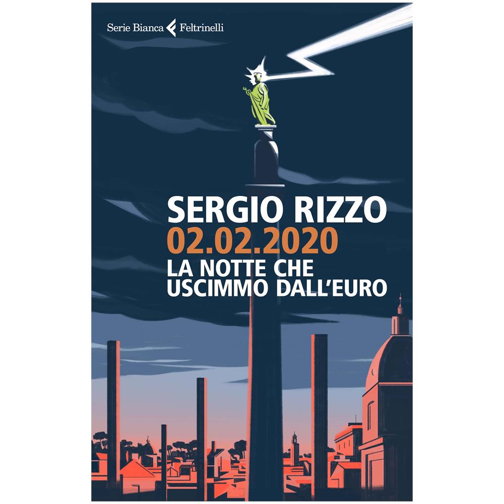 Sergio Rizzo - 02.02.2020. La Notte Che Uscimmo Dall'Euro - Disponibile dal 06/09/2018 - Foto 1