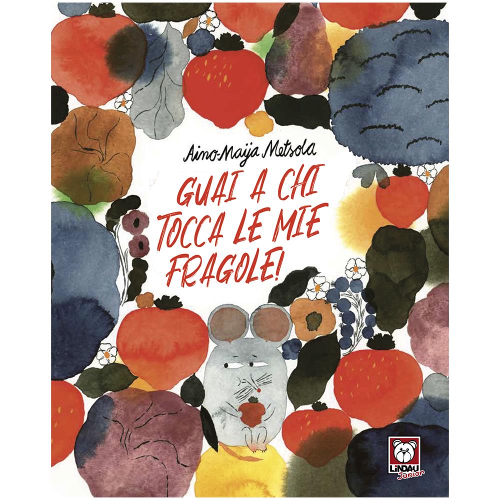 Aino-Maija Metsola - Guai A Chi Tocca Le Mie Fragole - Foto 1