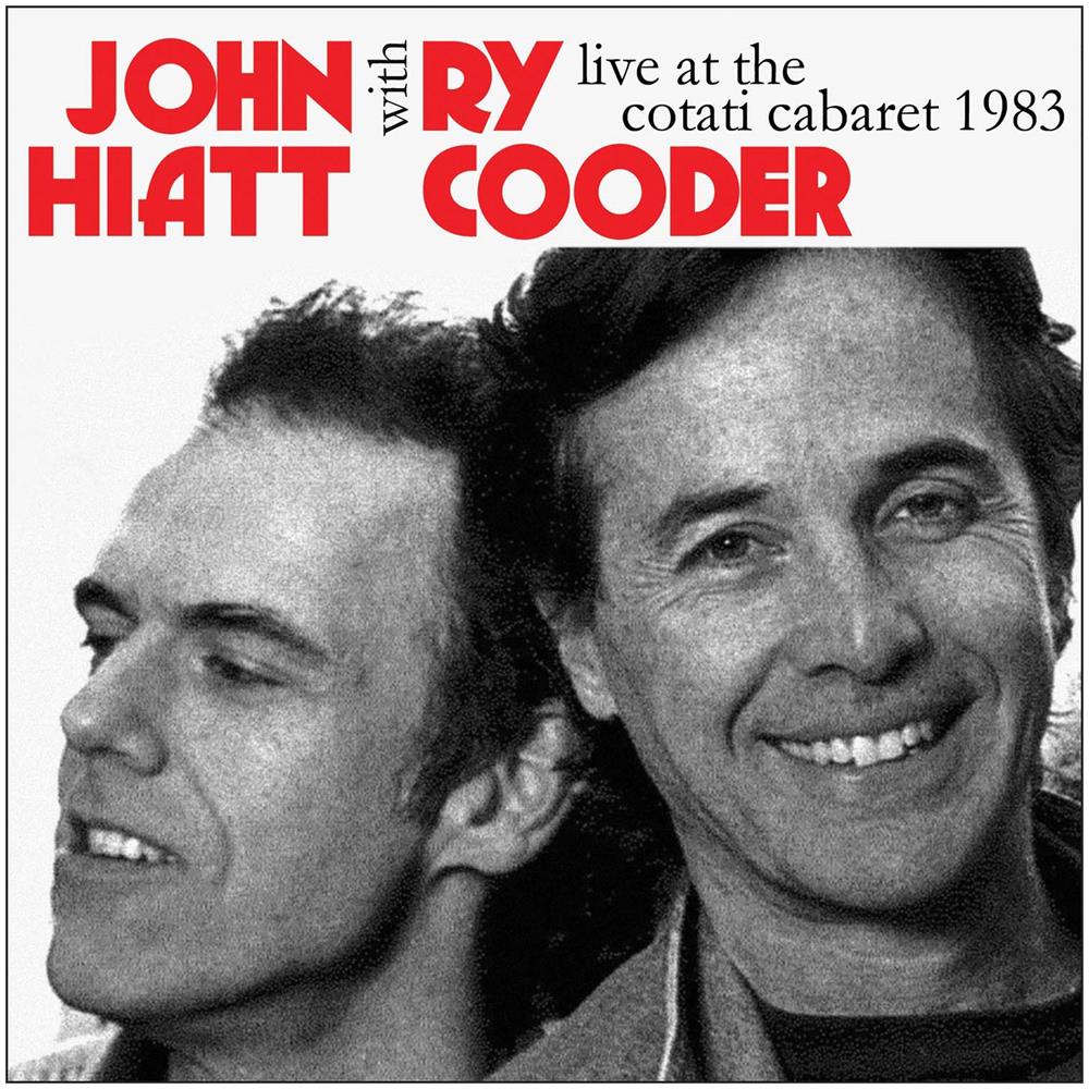 John Hiatt With Ry Cooder - Live At The Cotati Cabaret 1983 - Foto 1