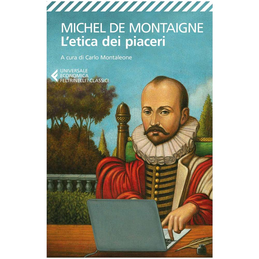 Michel De Montaigne - L'etica Dei Piaceri - Foto 2