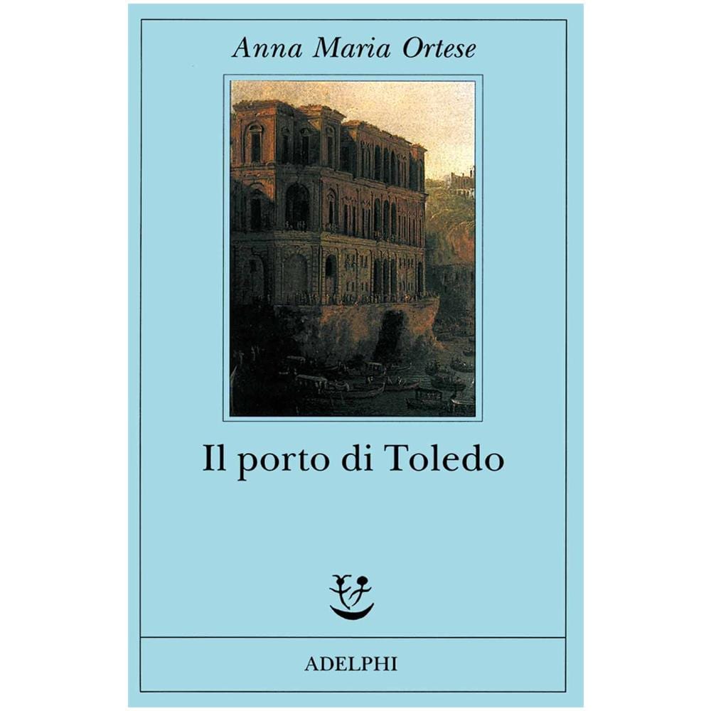 Anna Maria Ortese - Il porto di Toledo - Foto 1