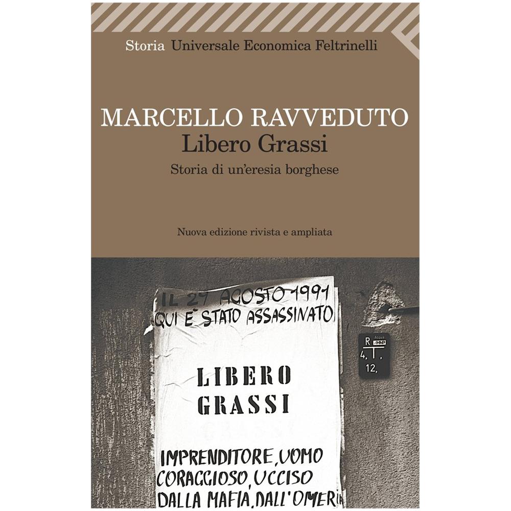 Marcello Ravveduto - Libero Grassi. Storia di un'eresia borghese - Foto 3