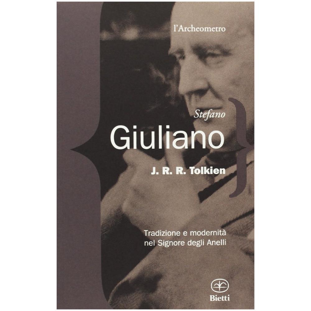 Stefano Giuliano - J. R. R. Tolkien. Tradizione e modernità nel Signore degli Anelli - Foto 2