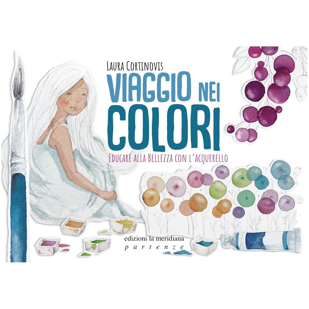 Laura Cortinovis - Viaggio Nei Colori. Educare Alla Bellezza Con L'acquerello. Con Prodotti Vari - Foto 2