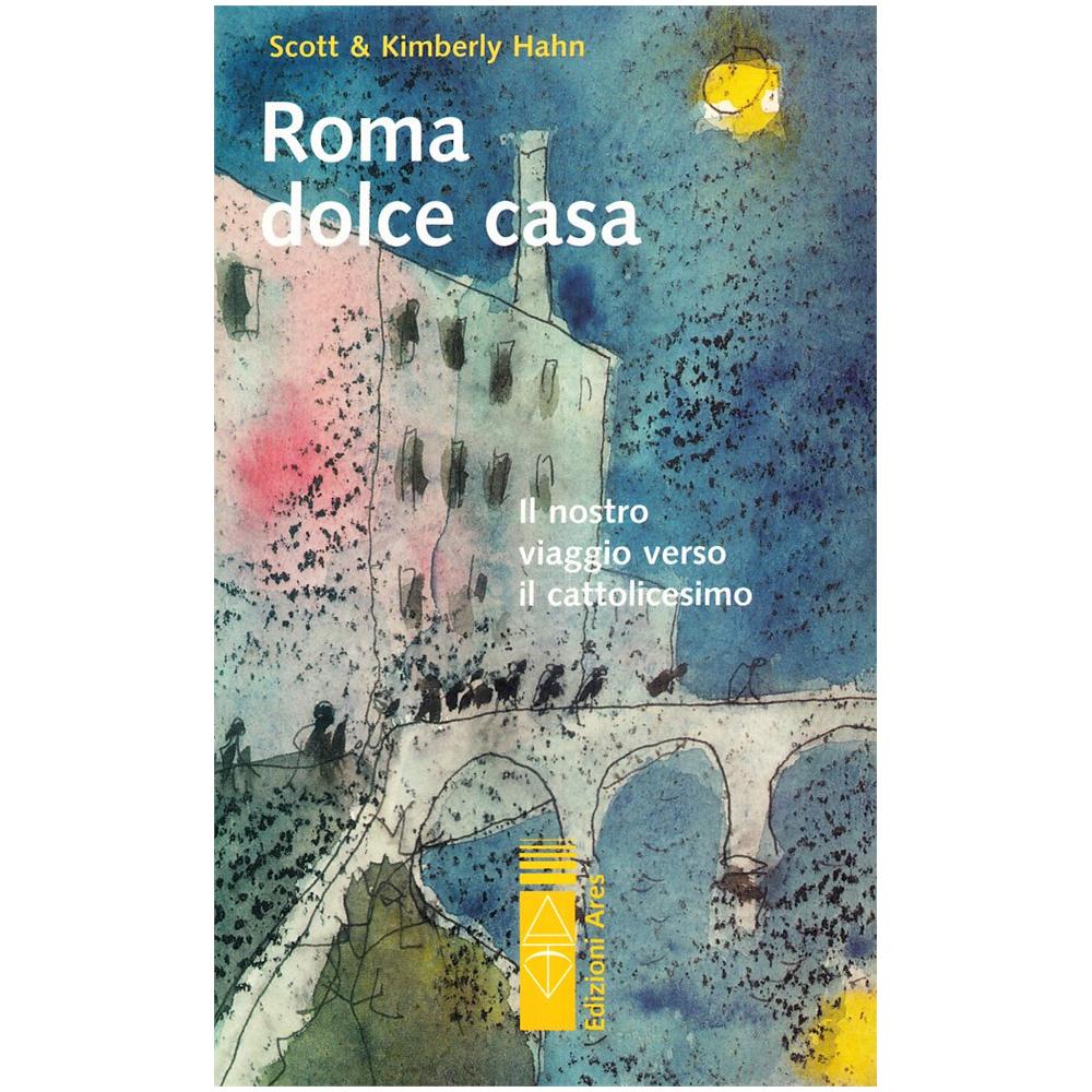 Scott Hahn - Roma dolce casa. Il nostro viaggio verso il cattolicesimo - Foto 1