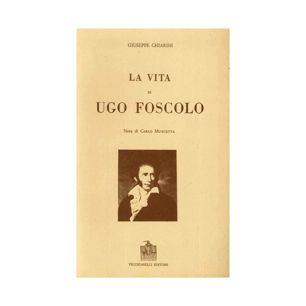 Giuseppe Chiarini - La vita di Ugo Foscolo - Foto 1