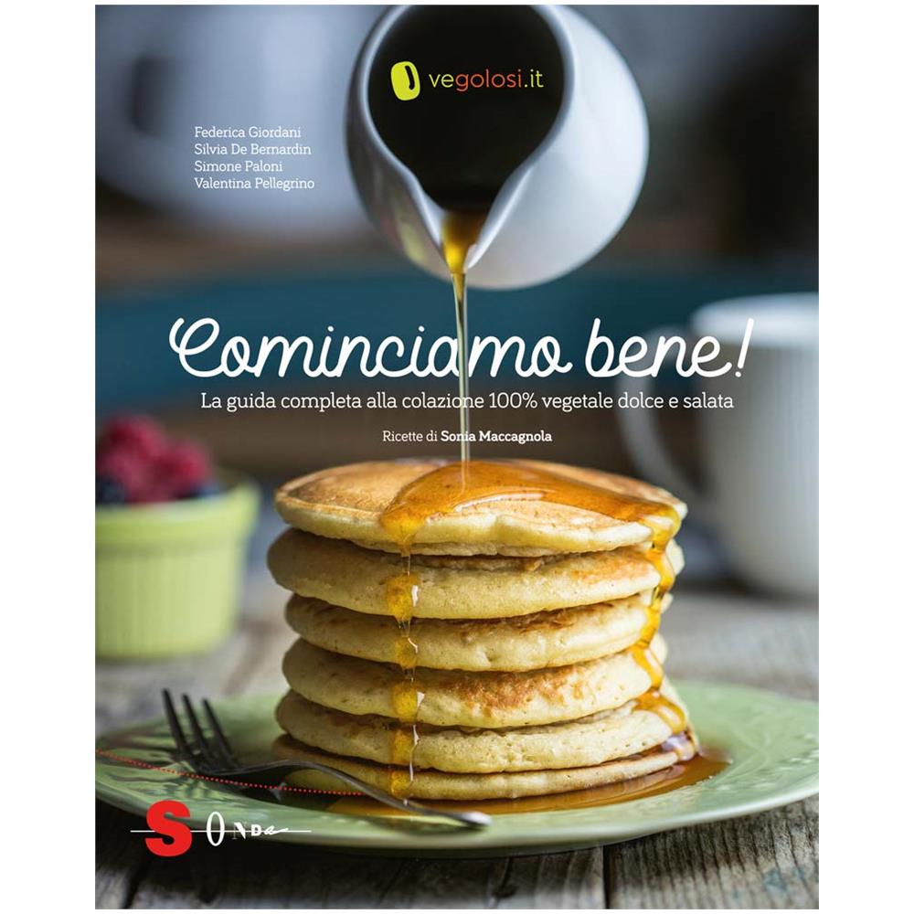 Federica Giordani - Cominciamo bene! La guida completa alla colazione 100% vegetale dolce e salata - Foto 1