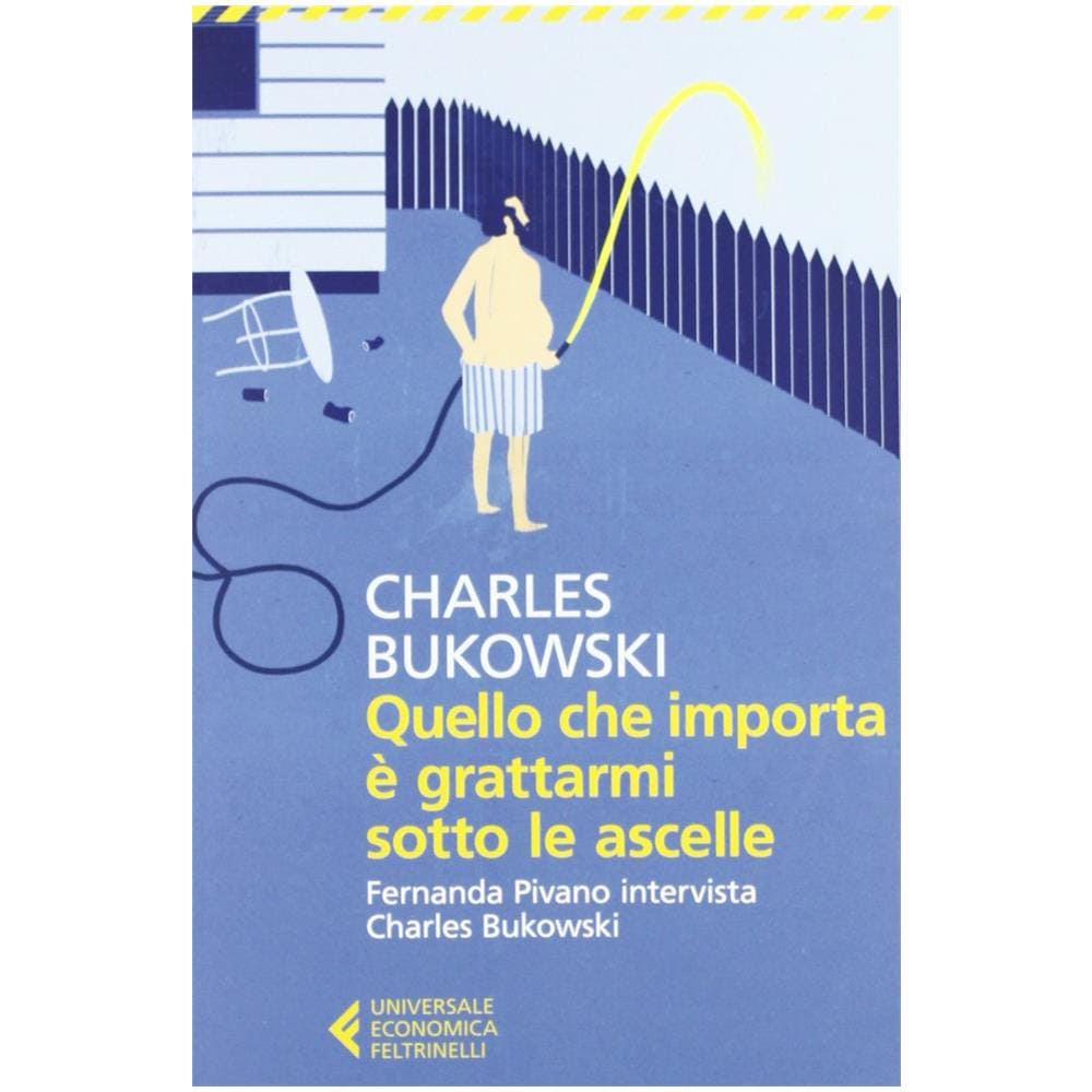 Quello che importa è grattarmi sotto le ascelle. Fernanda Pivano intervista Charles Bukowski - Foto 2