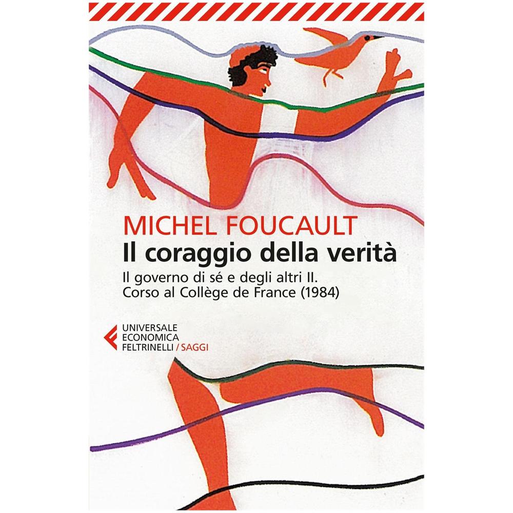 Michel Foucault - Il Coraggio Della Verita' - Foto 2