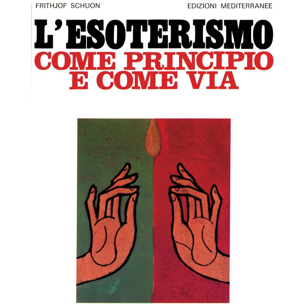 Frithjof Schuon - L'esoterismo come principio e come via - Foto 1