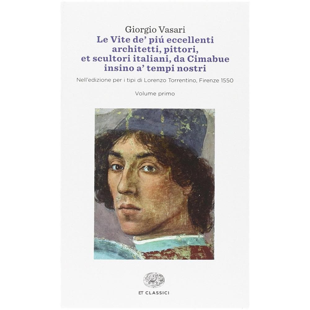 Giorgio Vasari - Le vite de' più eccellenti architetti, pittori, et scultori italiani, da Cimabue insino a' tempi nostri. Nell'edizione per i tipi di Lorenzo Torrentino, Firenze 1550 - Foto 1
