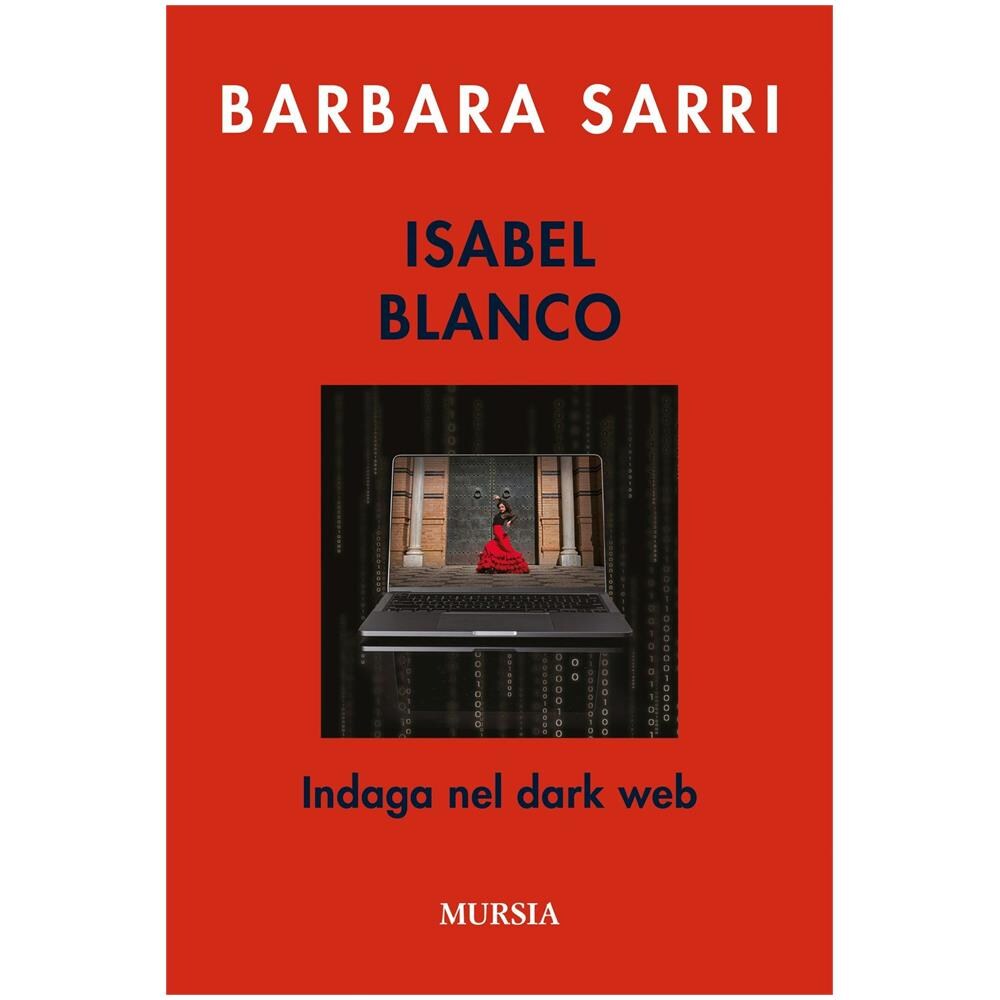 Barbara Sarri - Isabel Blanco indaga nel dark web - Foto 1