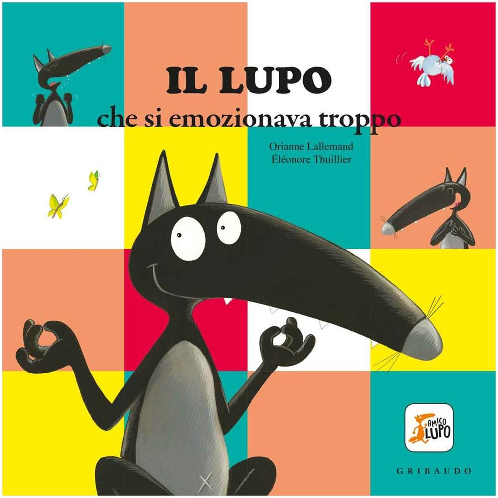 Orianne Lallemand - Il lupo che si emozionava troppo. Amico lupo. Ediz. a colori - Foto 1