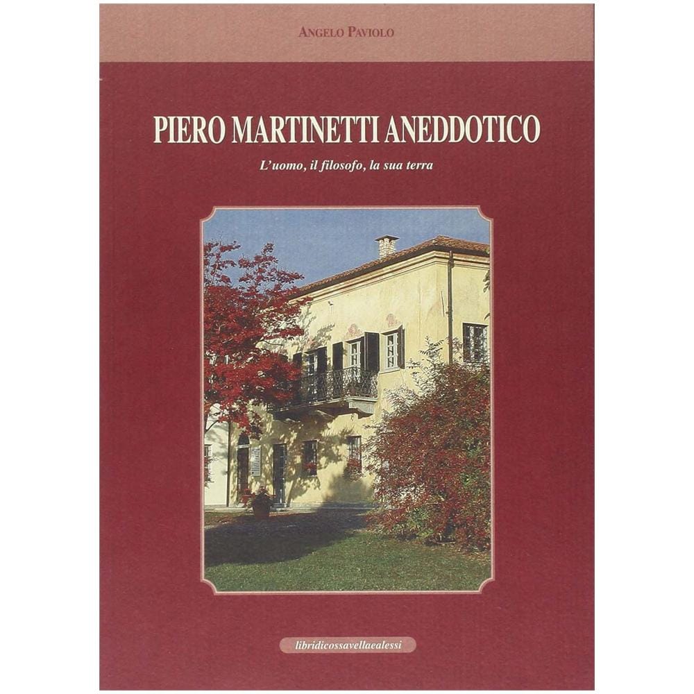 Angelo Paviolo - Piero Martinetti aneddotico. L'uomo, il filosofo e la sua terra - Foto 2