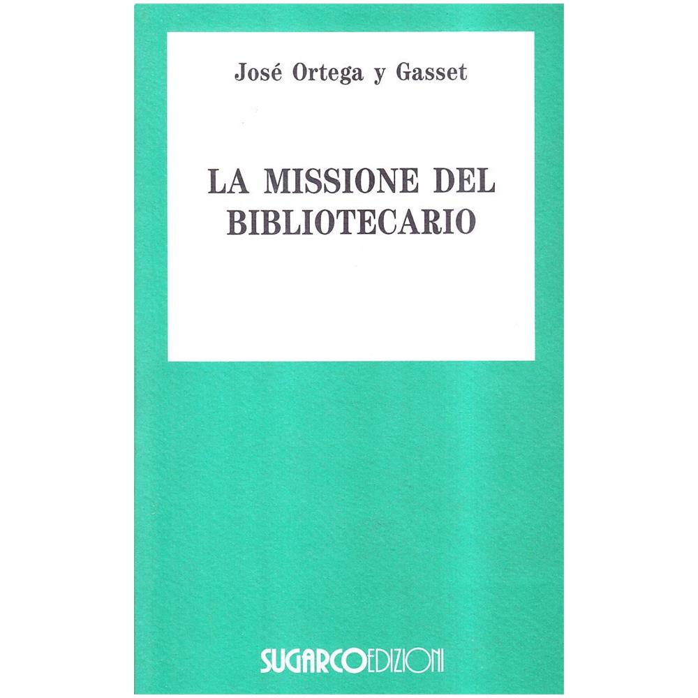 José Ortega y Gasset - La missione del bibliotecario-Miseria e splendore della traduzione - Foto 1