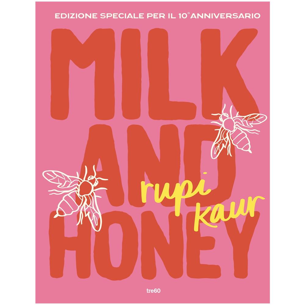 Rupi Kaur - Milk and honey. Ediz. speciale per il 10° anniversario - Foto 1
