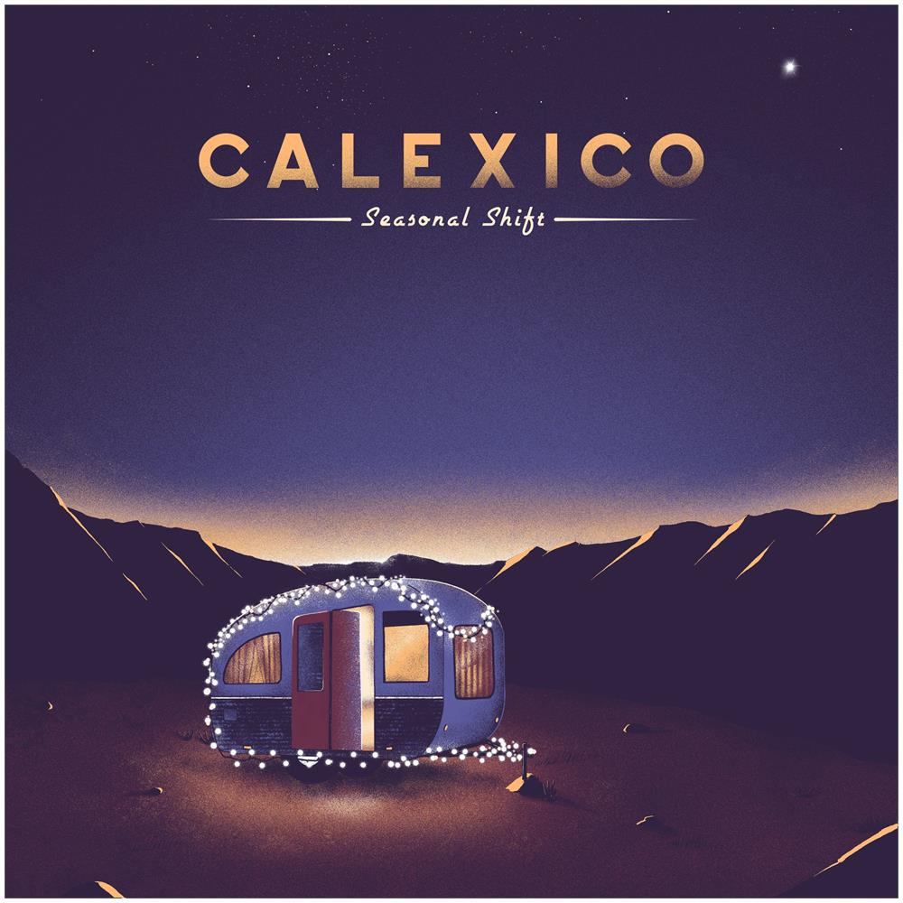 Calexico - Seasonal Shift-Indie Exclusive - Disponibile dal 04/12/2020 - Foto 1