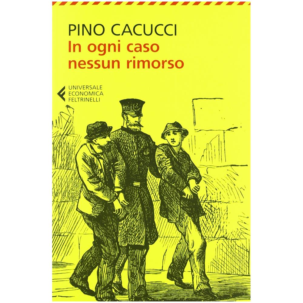Pino Cacucci - In ogni caso nessun rimorso - Foto 2