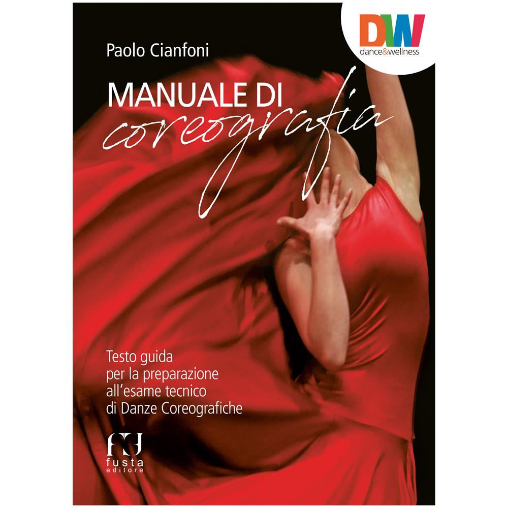 Paolo Cianfoni - Manuale Di Coreografia - Disponibile dal 04/07/2018 - Foto 1