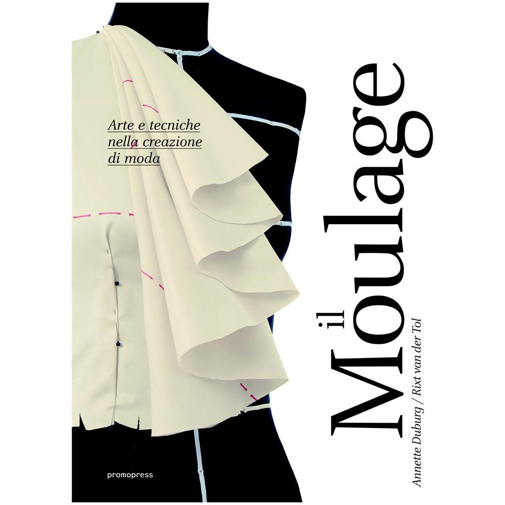 Annette Duburg - Rixt Van Der Tol - Moulage - Arte E Tecniche Nella Creazione Di Moda - Foto 1