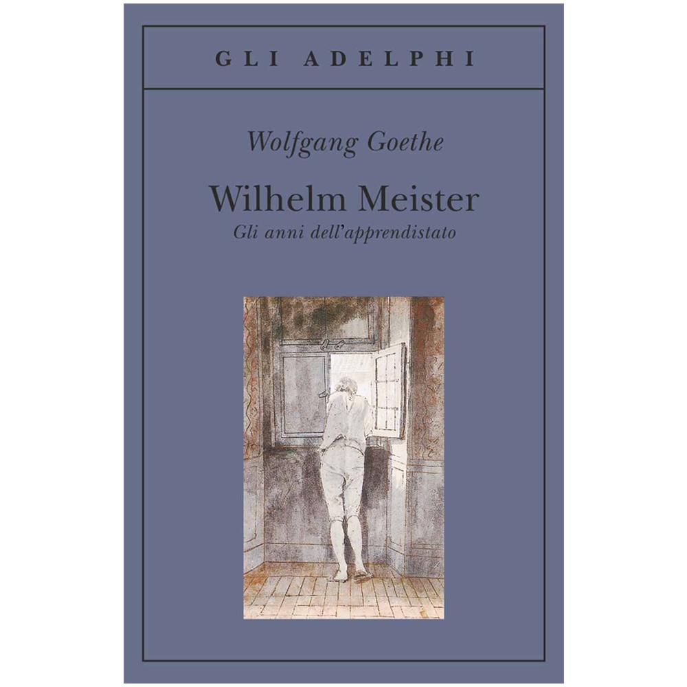 Johann Wolfgang Goethe - Wilhelm Meister-Gli anni dell'apprendistato - Foto 2