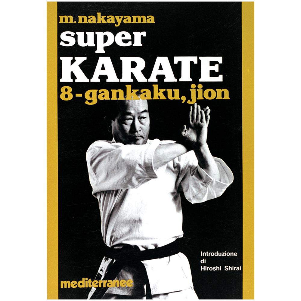 Masatoshi Nakayama - Super karate. Vol. 8: Kata Gankaku e Jion - Foto 1