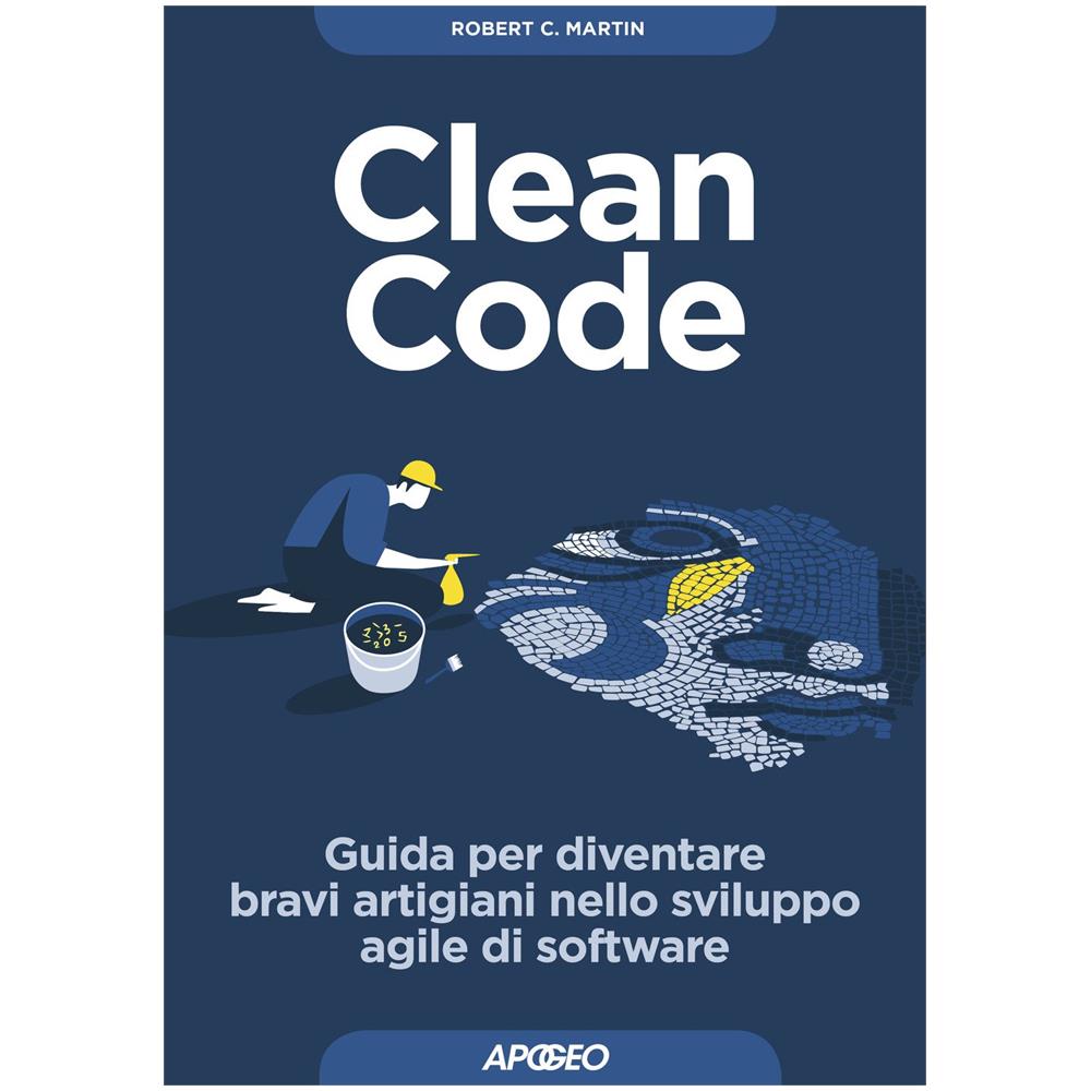 Robert C. Martin - Clean code. Guida per diventare bravi artigiani nello sviluppo agile di software - Foto 1