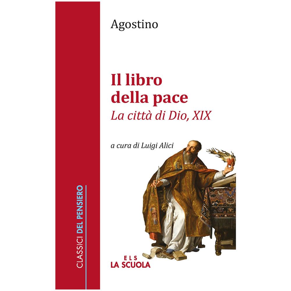 Agostino (sant') - Il libro della pace. «La città di Dio, XIX» - Foto 1
