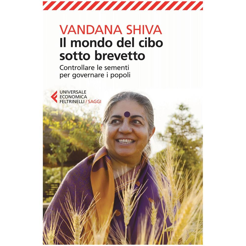 Vandana Shiva - Il mondo del cibo sotto brevetto. Controllare le sementi per governare i popoli - Foto 2
