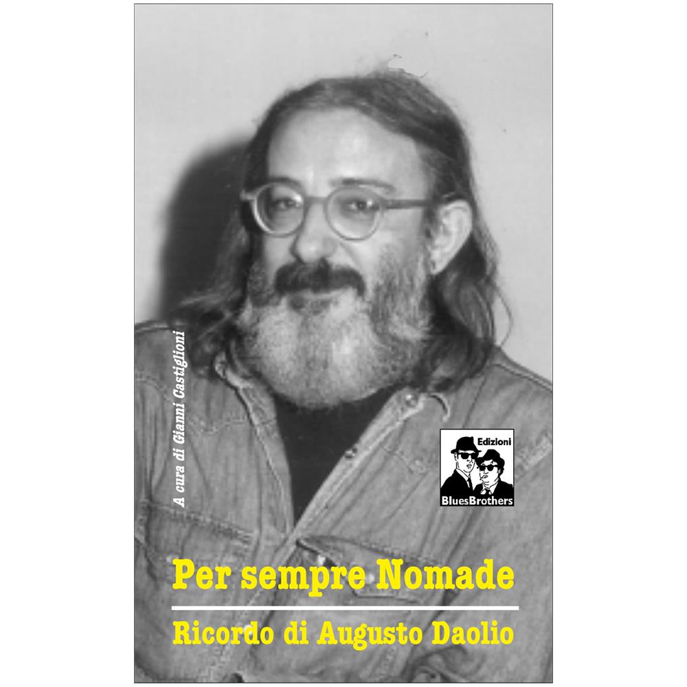 Gianni Castiglioni [ A Cura Di] - Per Sempre Nomade. Ricordo Di Augusto Daolio - Disponibile dal 04/07/2018 - Foto 1