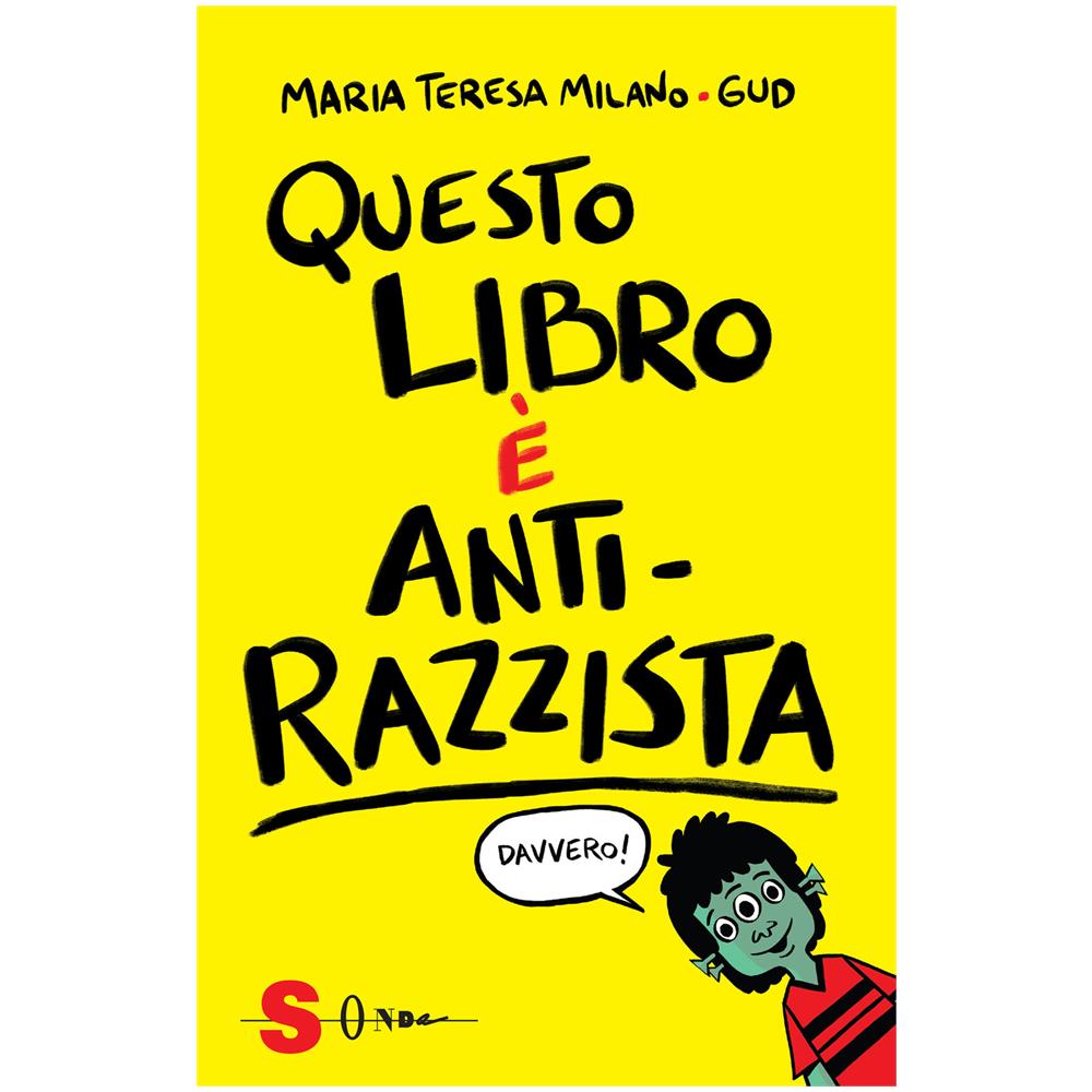 Maria Teresa Milano - Questo libro è anti-razzista - Foto 1