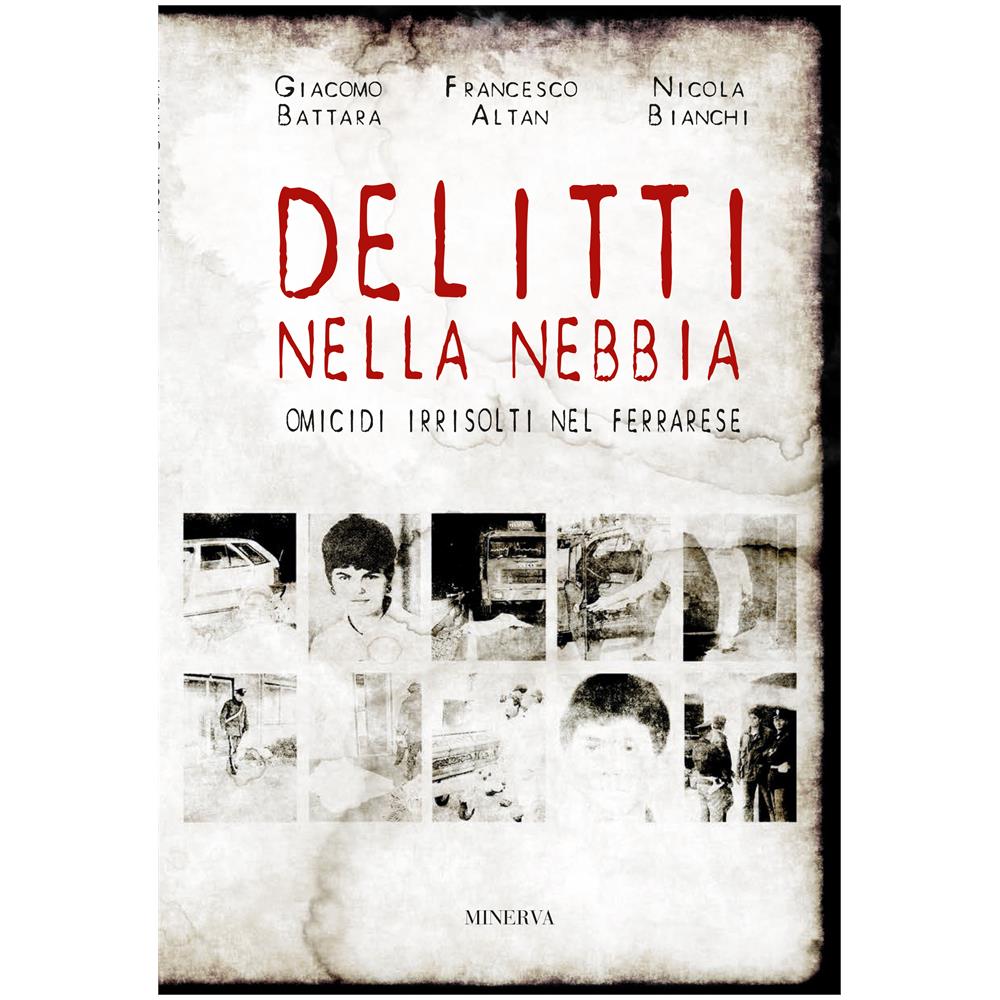 Francesco Altan - Delitti nella nebbia. Omicidi irrisolti nel ferrarese - Foto 1