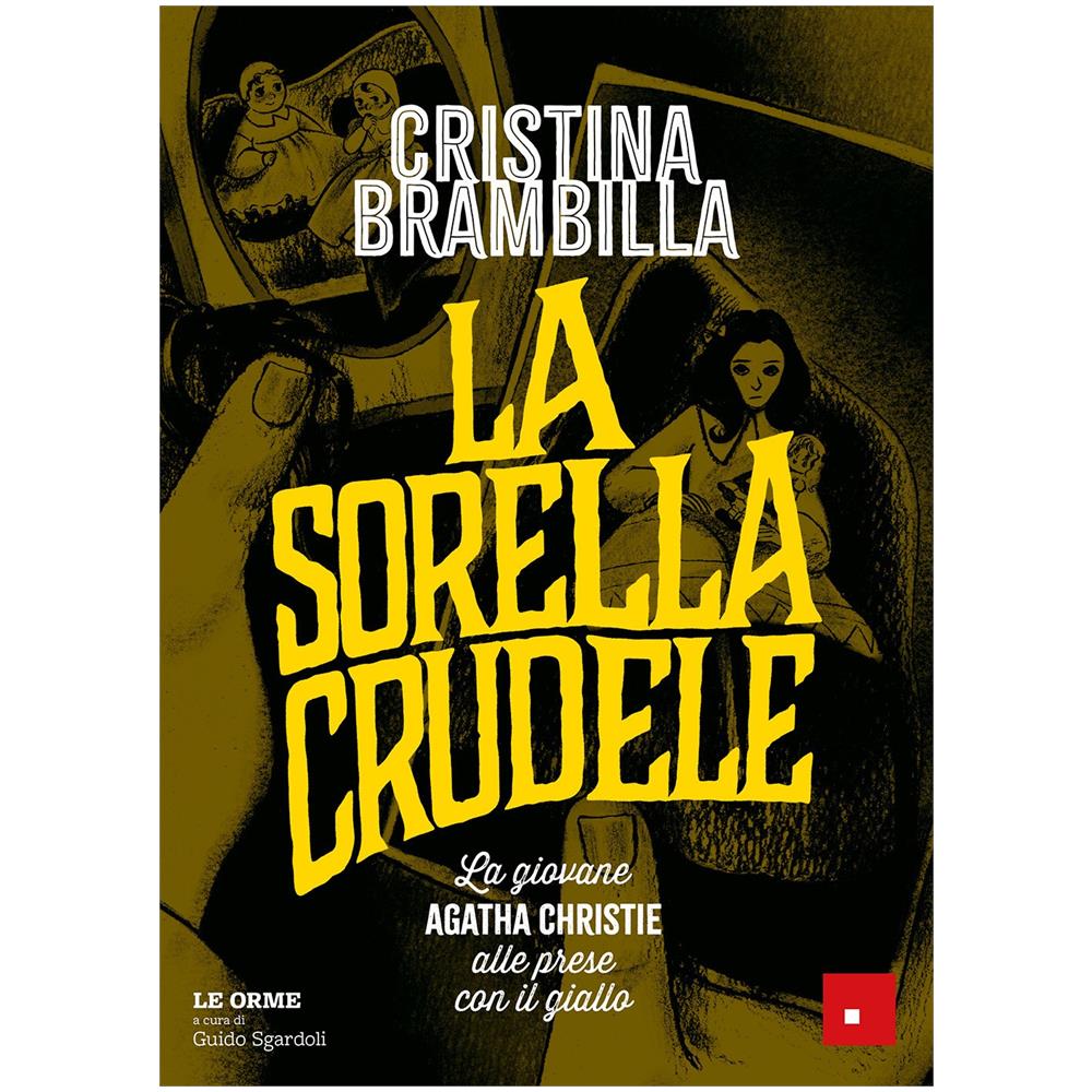 Cristina Brambilla - La sorella crudele. La giovane Agatha Christie alle prese con il giallo - Foto 1